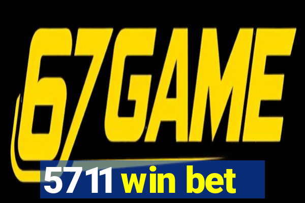 5711 win bet